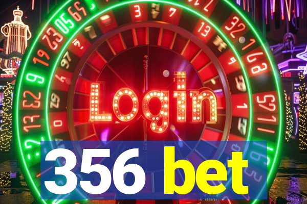 356 bet